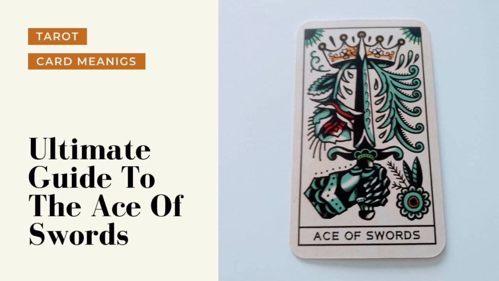 Ultimate Guide To The Ace Of Swords | Helpful Tarot Guide