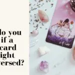 How Do You Know If A Tarot Card Is Upright Or Reversed? | Helpful Tarot Guide