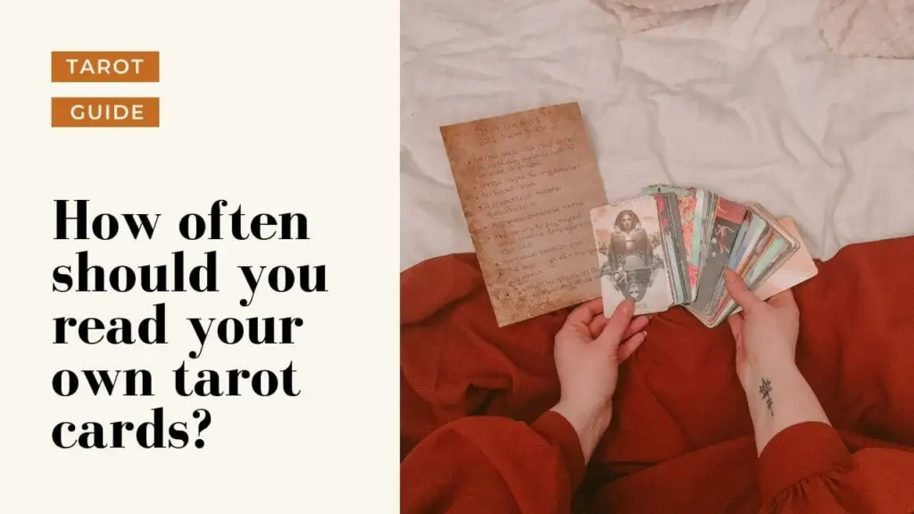 How Often Should You Read Your Own Tarot Cards? | Helpful Tarot Guide