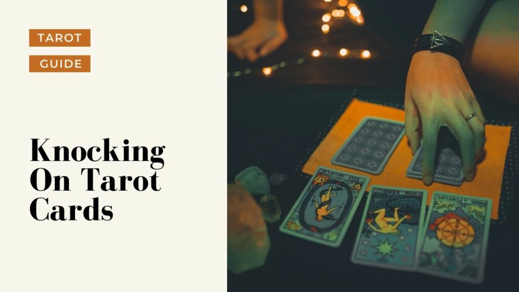 knocking on tarot cards
