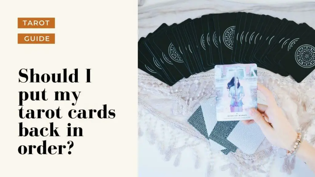 Should I Put My Tarot Cards Back In Order? | Helpful Tarot Guide