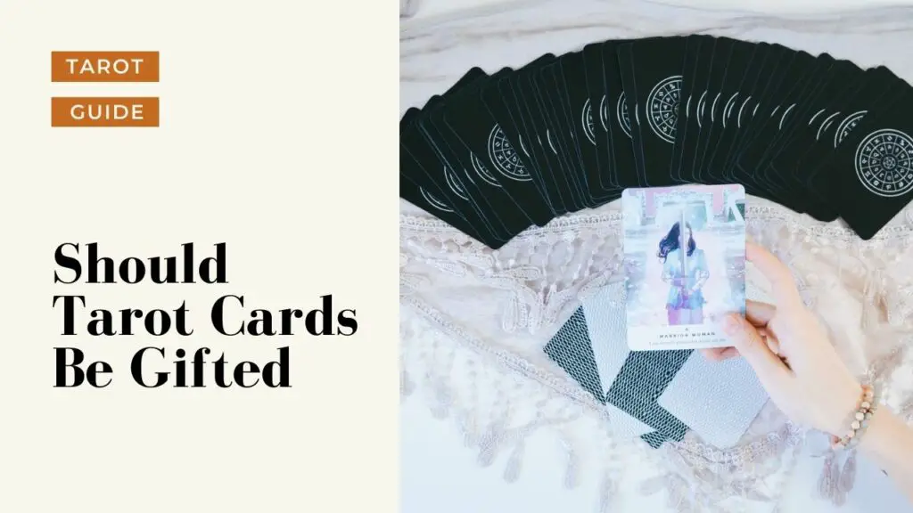 Should Tarot Cards be gifted? ANSWERED