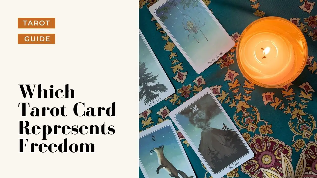 Which Tarot Card Represents Freedom? ANSWERED | Helpful Tarot Guide ...