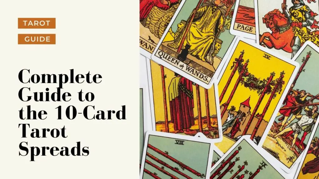 Complete Guide to the 10-Card Tarot Spread