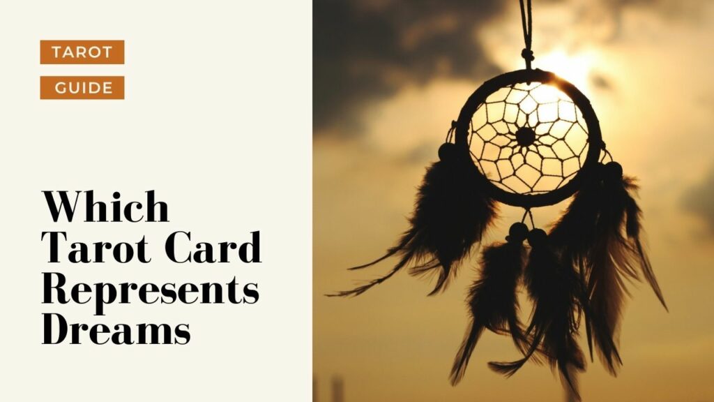 Which Tarot Card Represents Dreams