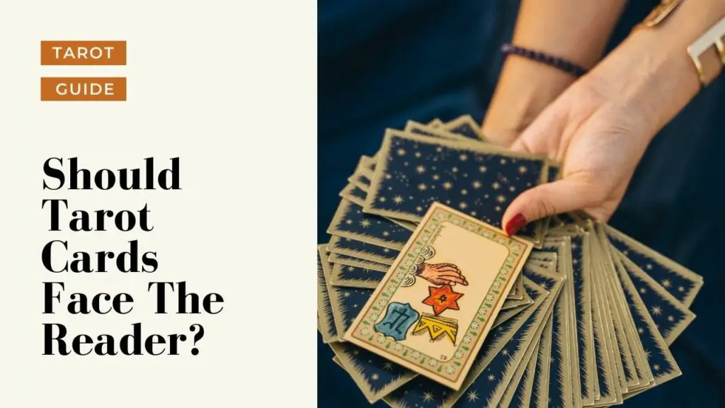 Should tarot cards face the reader?