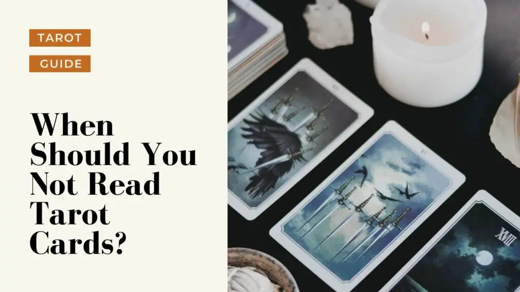 When should you not read tarot cards?