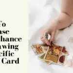How To Increase The Chance of Drawing a Specific Tarot Card