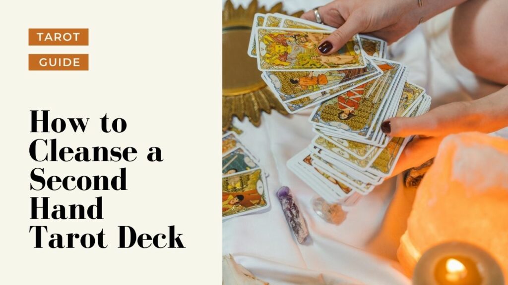 How to Cleanse a Second Hand Tarot Deck