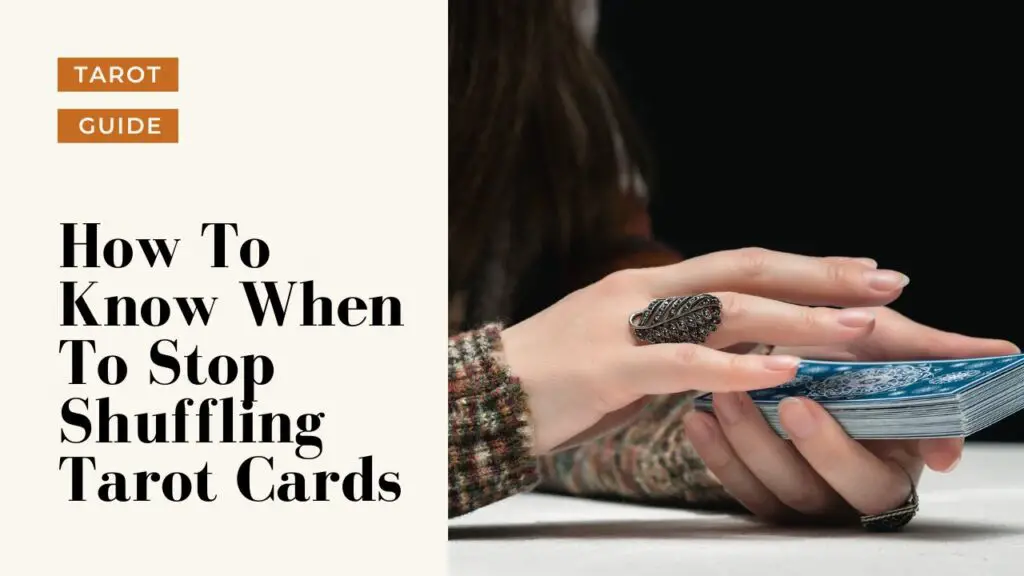 How To Know When To Stop Shuffling Tarot Cards