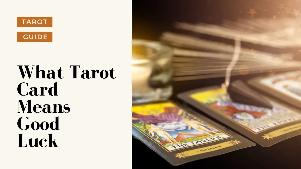 What Tarot Card Means Good Luck