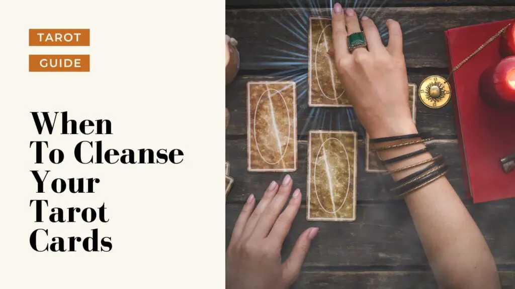 When To Cleanse Your Tarot Cards