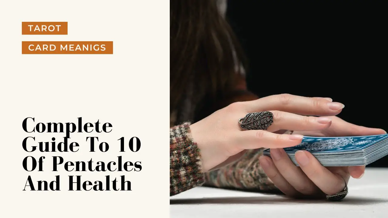 10 Of Pentacles And Health Meanings | A Deep Dive Into What 10 Of Pentacles Means For Your Health