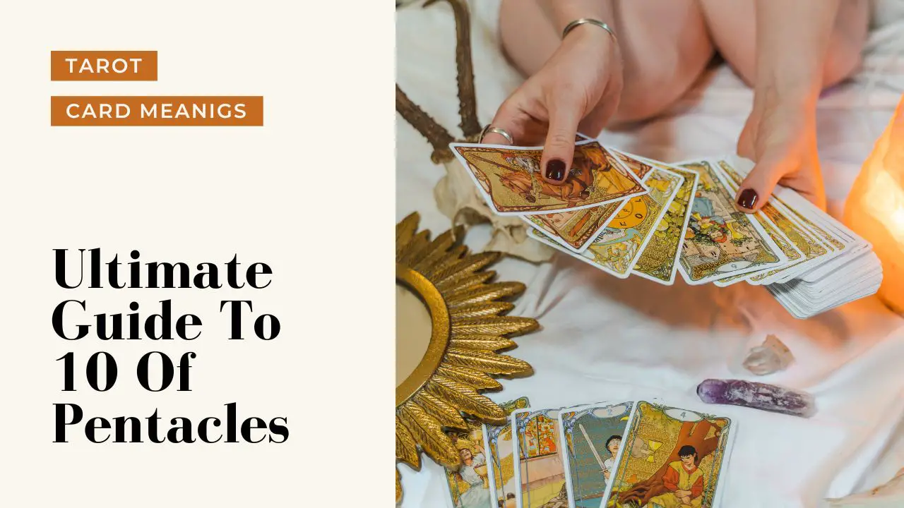 Ultimate Guide To The 10 Of Pentacles | Helpful Tarot Guide