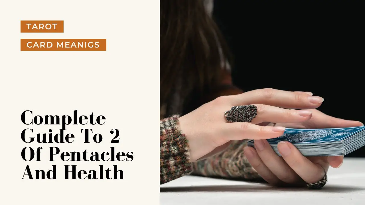 2 Of Pentacles And Health Meanings | A Deep Dive Into What 2 Of Pentacles Means For Your Health