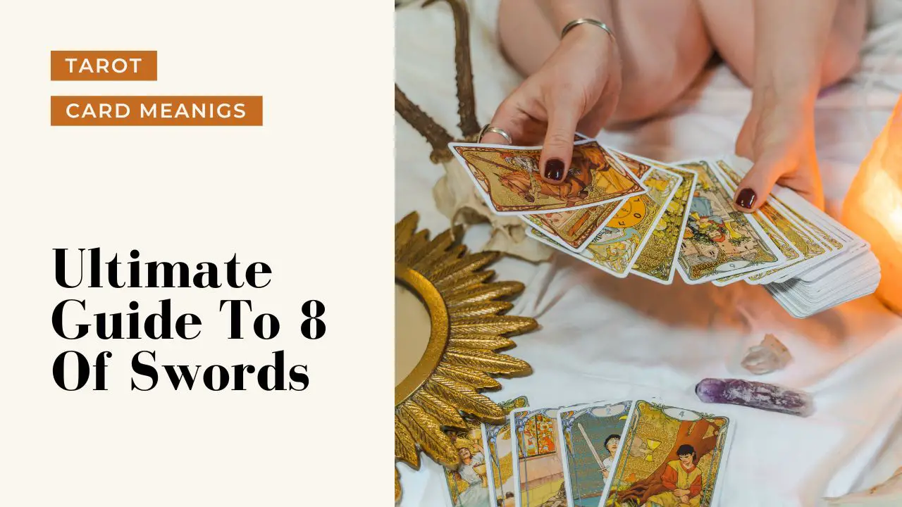 Ultimate Guide To The 8 Of Swords | Helpful Tarot Guide