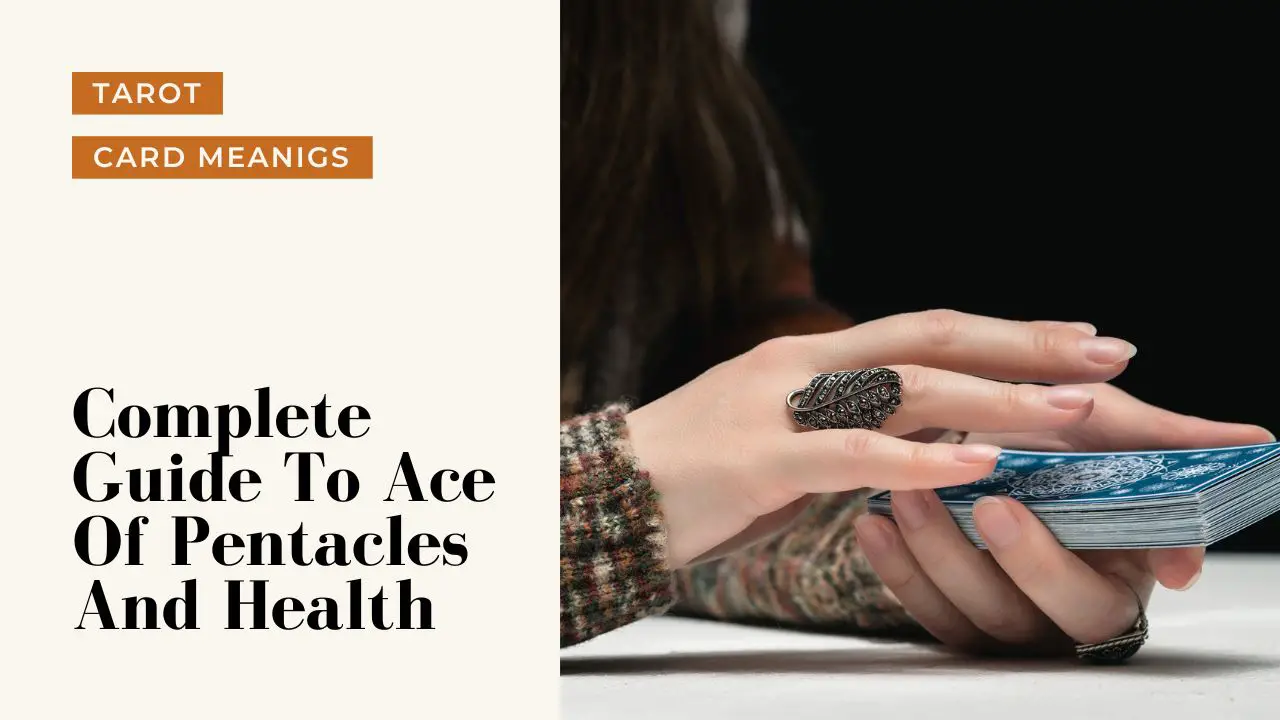 Ace Of Pentacles And Health Meanings | A Deep Dive Into What Ace Of Pentacles Means For Your Health