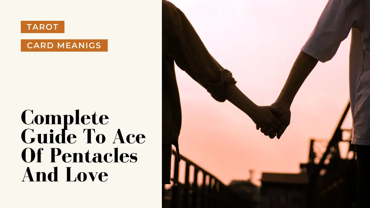 Ace Of Pentacles And Love Meanings | A Deep Dive Into What Ace Of Pentacles Means For Your Love Life