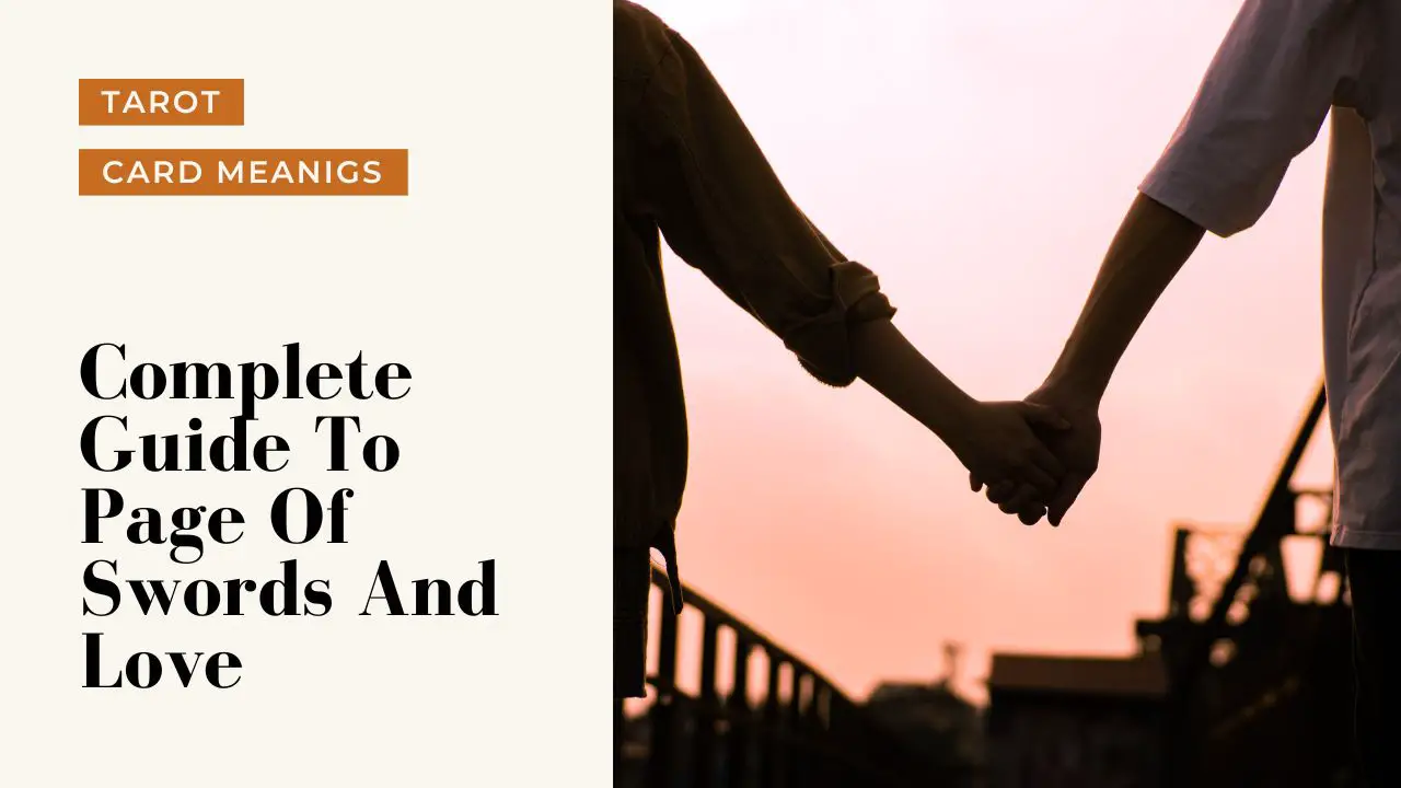Page Of Swords And Love Meanings | A Deep Dive Into What Page Of Swords Means For Your Love Life