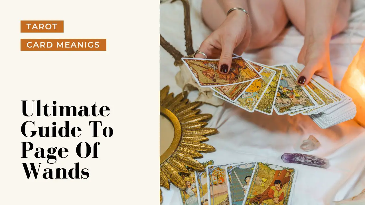 Ultimate Guide To The Page Of Wands | Helpful Tarot Guide