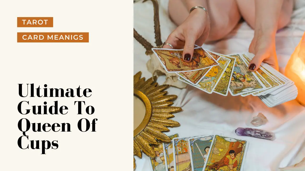 Ultimate Guide To The Queen Of Cups | Helpful Tarot Guide