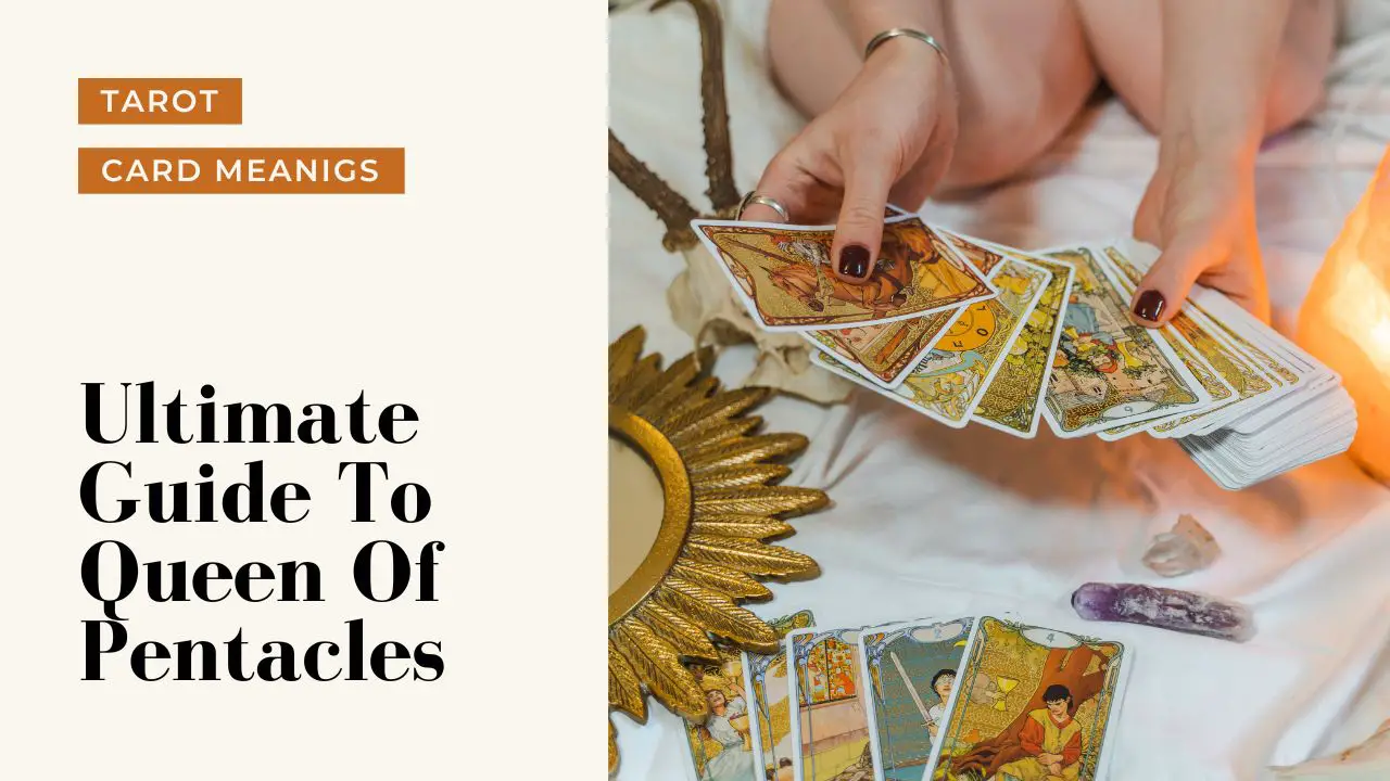 Ultimate Guide To The Queen Of Pentacles | Helpful Tarot Guide