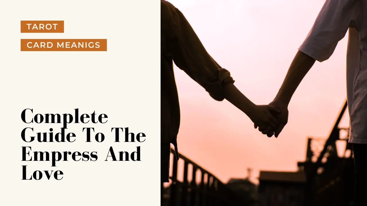 The Empress And Love Meanings | A Deep Dive Into What The Empress Means For Your Love Life