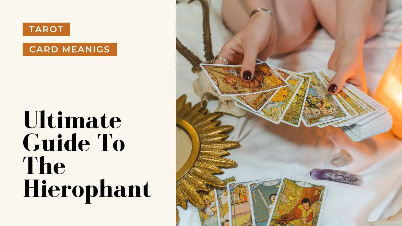 Ultimate Guide To The Hierophant | Helpful Tarot Guide