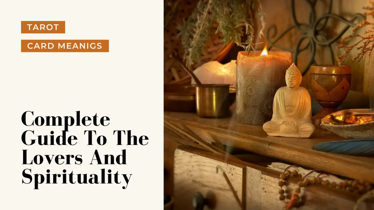 The Lovers And Spiritual Meanings | A Deep Dive Into What The Lovers Means For Your Spirituality