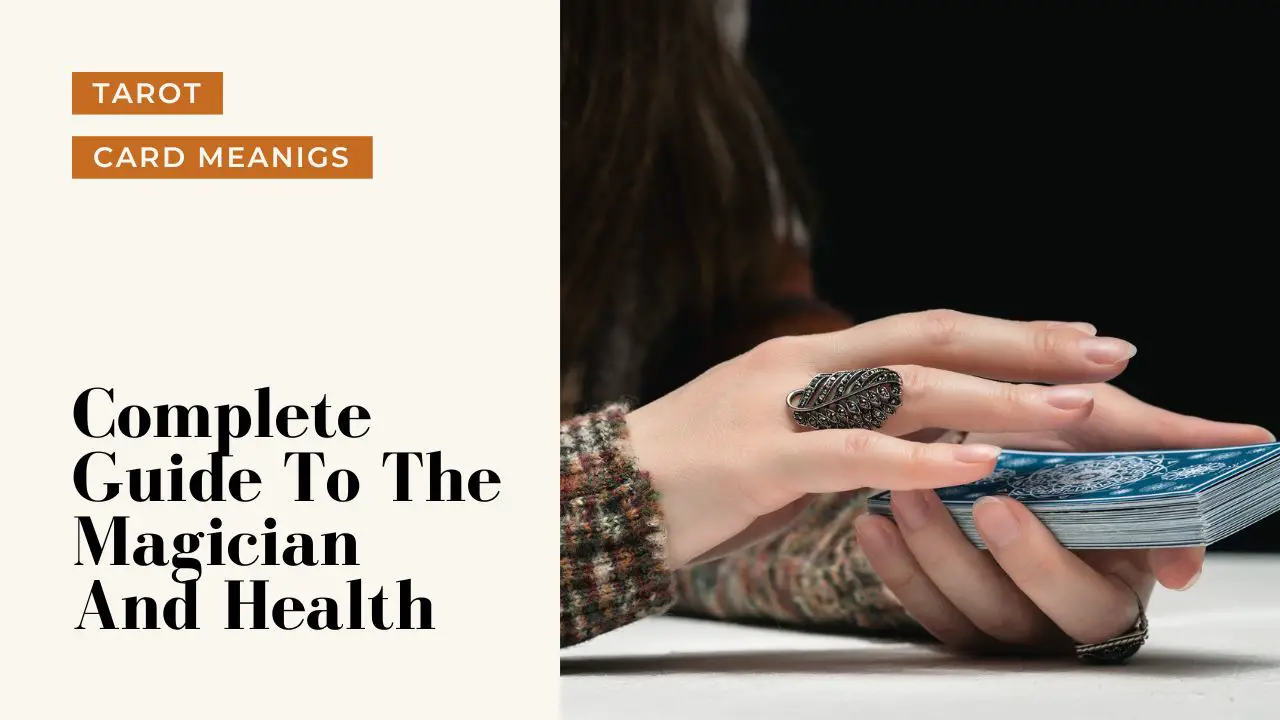 The Magician And Health Meanings | A Deep Dive Into What The Magician Means For Your Health