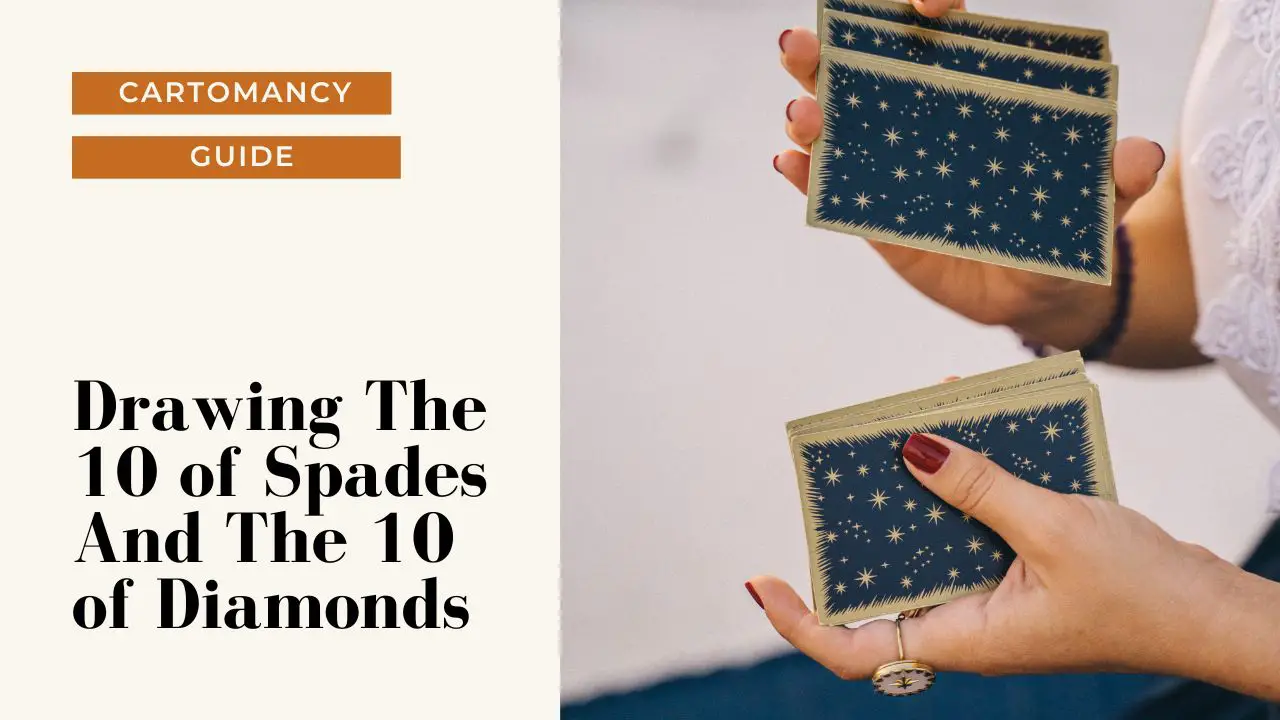 How to interpret the 10 Of Spades card and 10 Of Diamonds card together.