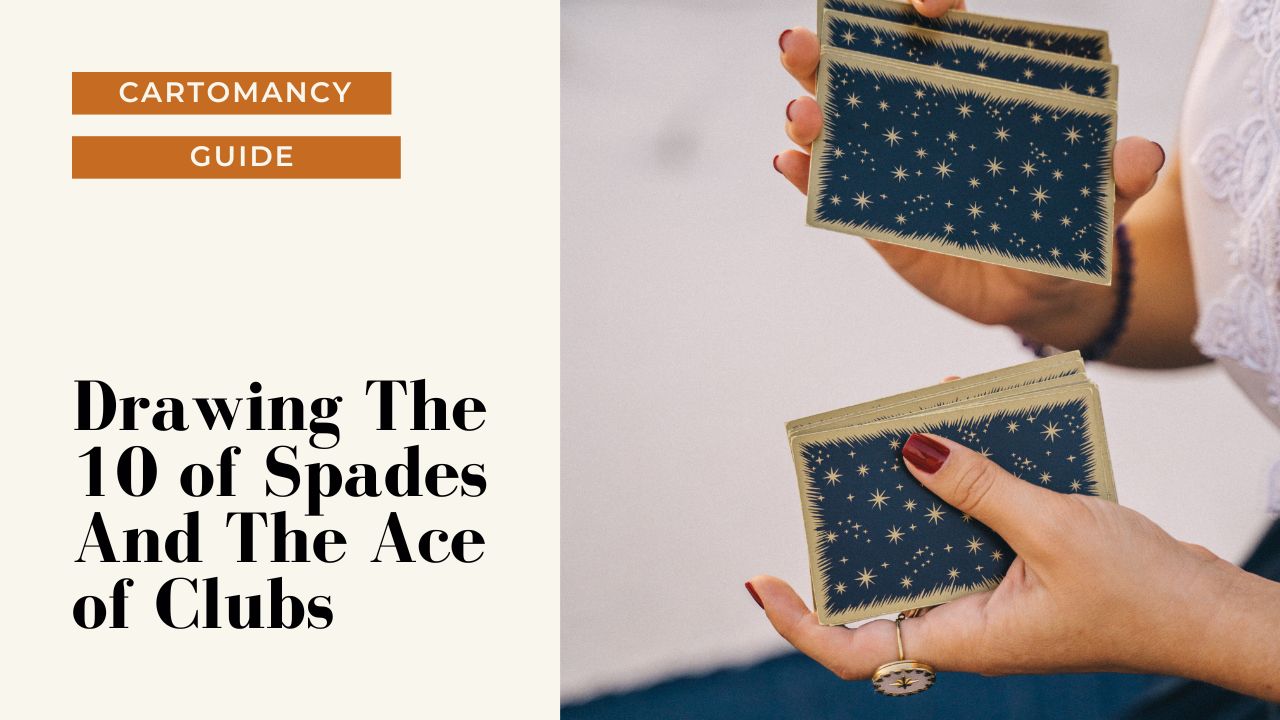 How to interpret the 10 Of Spades card and Ace Of Clubs card together.