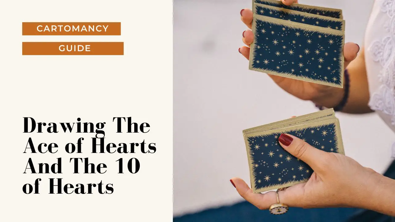 How to interpret the Ace Of Hearts card and 10 Of Hearts card together.